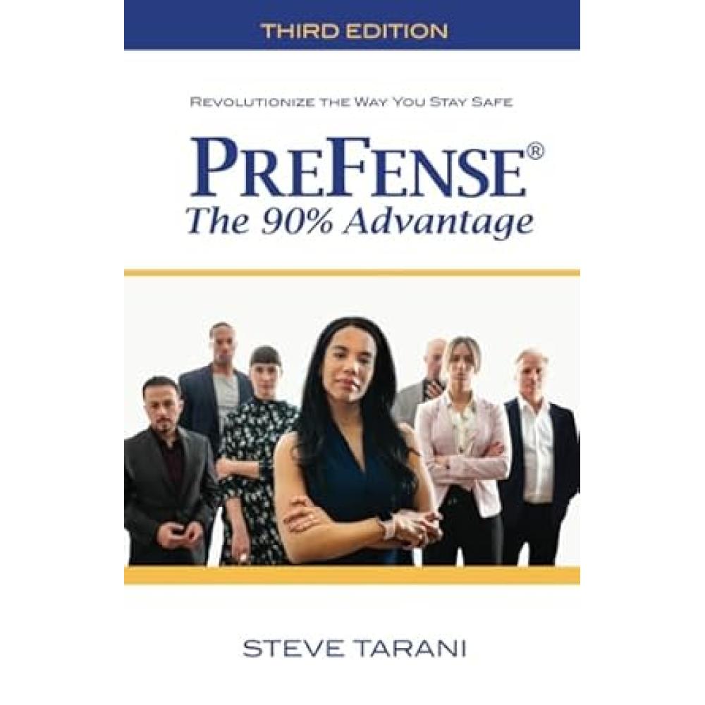PreFense: The 90% Advantage by Steve Tarani