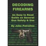 Decoding Firearms By John Petrolino