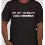 ENT T-Shirt "Gun Control"