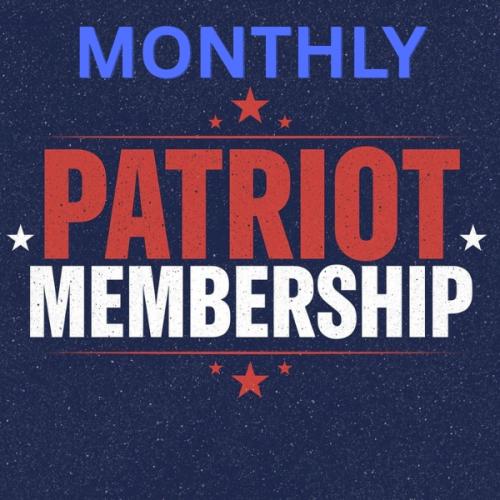 Monthly Patriot Membership