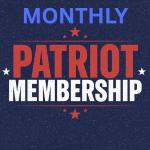 Monthly Patriot Membership