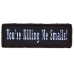 Morale Patch - You're Killing Me Smalls