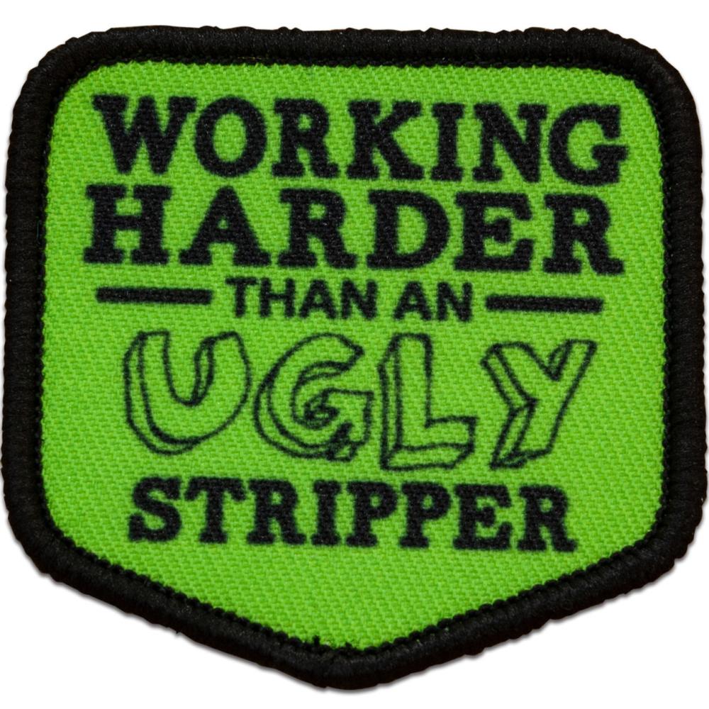 Morale Patch - Working Harder Than An Ugly Stripper