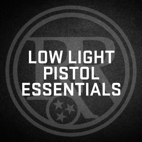 Low Light Pistol Essentials